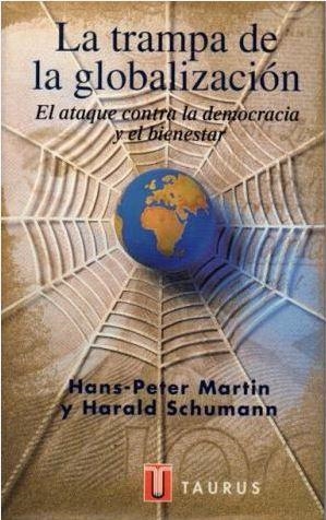 LA TRAMPA DE LA GLOBALIZACION.AL ATAQUE CONTRA... | 9788430602742 | MARTIN,HANS PETER | Llibreria Geli - Llibreria Online de Girona - Comprar llibres en català i castellà