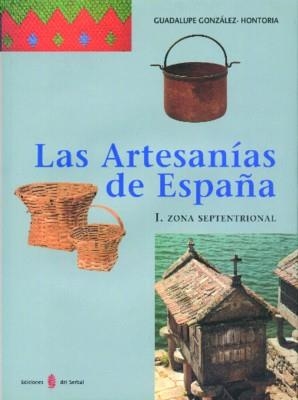 LAS ARTESANIAS DE ESPAÑA-1.ZONA SEPTENTRIONAL | 9788476282182 | GONZALEZ-HONTORIA,GUADALUPE | Llibreria Geli - Llibreria Online de Girona - Comprar llibres en català i castellà