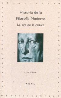 HISTORIA DE LA FILOSOFIA MODERNA.LA ERA DE CRITICA | 9788446008958 | DUQUE,FELIX | Llibreria Geli - Llibreria Online de Girona - Comprar llibres en català i castellà