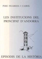 LES INSTITUCIONS DEL PRINCIPAT D'ANDORRA | 9788423205219 | FIGAREDA CAIROL,PERE | Llibreria Geli - Llibreria Online de Girona - Comprar llibres en català i castellà