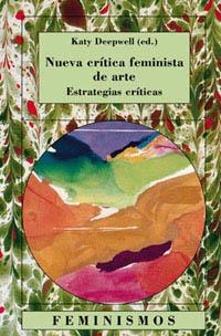 NUEVA CRITICA FEMINISTA DE ARTE | 9788437616322 | DEEPWELL,KATY | Llibreria Geli - Llibreria Online de Girona - Comprar llibres en català i castellà