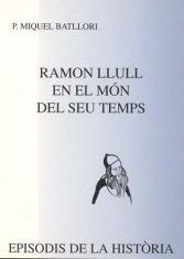 RAMON LLULL EN EL MON DEL SEU TEMPS | 9788423204694 | BATLLORI,P.MIQUEL | Llibreria Geli - Llibreria Online de Girona - Comprar llibres en català i castellà