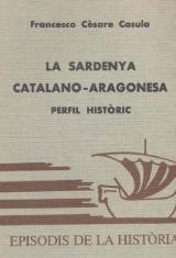 LA SARDENYA CATALANO-ARAGONESA.PERFIL HISTORIC | 9788423202270 | CESARE CASULA,FRANCESCO | Llibreria Geli - Llibreria Online de Girona - Comprar llibres en català i castellà