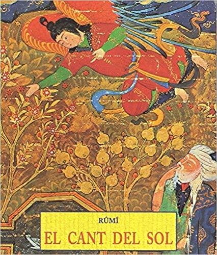 EL CANT DEL SOL | 9788476517383 | RUMI | Llibreria Geli - Llibreria Online de Girona - Comprar llibres en català i castellà