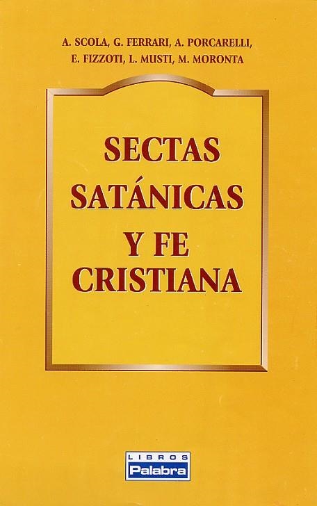 SECTAS SATANICAS Y FE CRISITANA | 9788482392844 | SCOLA,A./FERRARI,G./PORCARELLI,A./... | Llibreria Geli - Llibreria Online de Girona - Comprar llibres en català i castellà