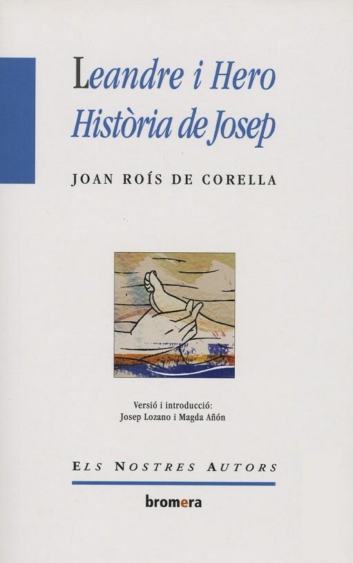 LEANDRE I HERO/HISTORIA DE JOSEP | 9788476603628 | ROIS DE CORELLA,JOAN | Llibreria Geli - Llibreria Online de Girona - Comprar llibres en català i castellà