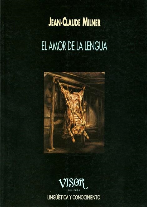 EL AMOR DE LA LENGUA | 9788477748755 | MILNER,JEAN-CLAUDE | Llibreria Geli - Llibreria Online de Girona - Comprar llibres en català i castellà