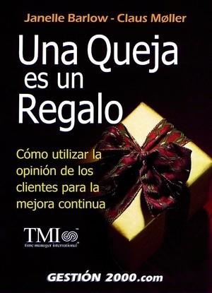 UNA QUEJA ES UN REGALO | 9788480887649 | BARLOW,JANELLE/MOLLER,CLAUS | Llibreria Geli - Llibreria Online de Girona - Comprar llibres en català i castellà