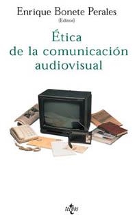 ETICA DE LA COMUNICACION AUDIOVISUAL | 9788430933143 | BONETE PERALES,ENRIQUE | Llibreria Geli - Llibreria Online de Girona - Comprar llibres en català i castellà