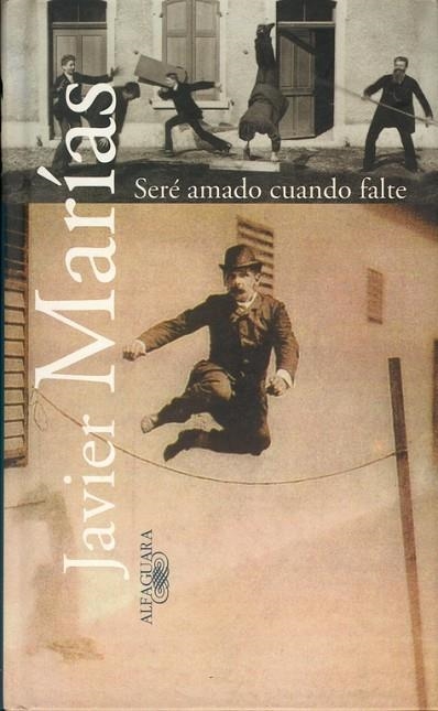 SERE AMADO CUANDO FALTE | 9788420441887 | MARIAS,JAVIER | Llibreria Geli - Llibreria Online de Girona - Comprar llibres en català i castellà