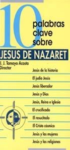 DIEZ PALABRAS CLAVE SOBRE JESUS DE NAZARET | 9788481693157 | TAMAYO ACOSTA,J.J. | Llibreria Geli - Llibreria Online de Girona - Comprar llibres en català i castellà