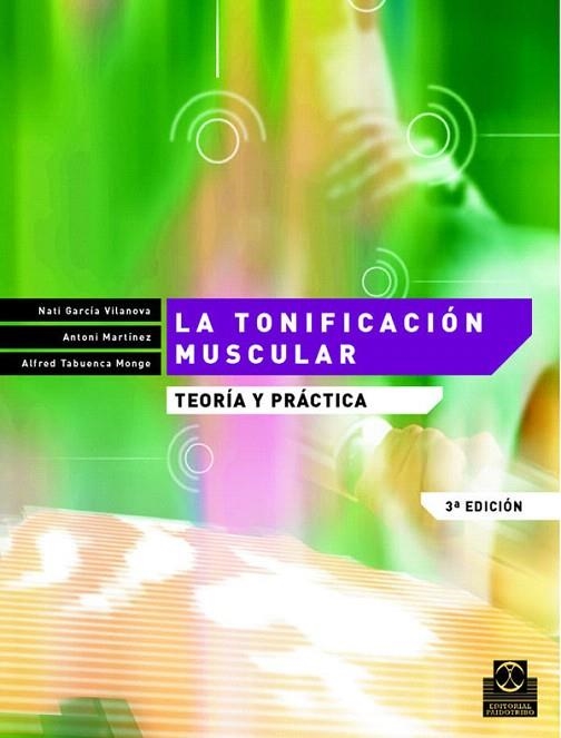 LA TONIFICACION MUSCULAR.TEORIA Y PRACTICA | 9788480194211 | GARCIA VILANOVA,NATI/MARTINEZ,ANTONI | Llibreria Geli - Llibreria Online de Girona - Comprar llibres en català i castellà