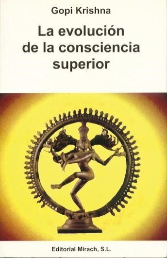 LA EVOLUCION DE LA CONSCIENCIA SUPERIOR | 9788487476877 | KRISHNA,GOPI | Llibreria Geli - Llibreria Online de Girona - Comprar llibres en català i castellà