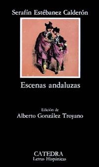 ESCENAS ANDALUZAS | 9788437605630 | ESTEBANEZ CALDERON,SERAFIN | Llibreria Geli - Llibreria Online de Girona - Comprar llibres en català i castellà