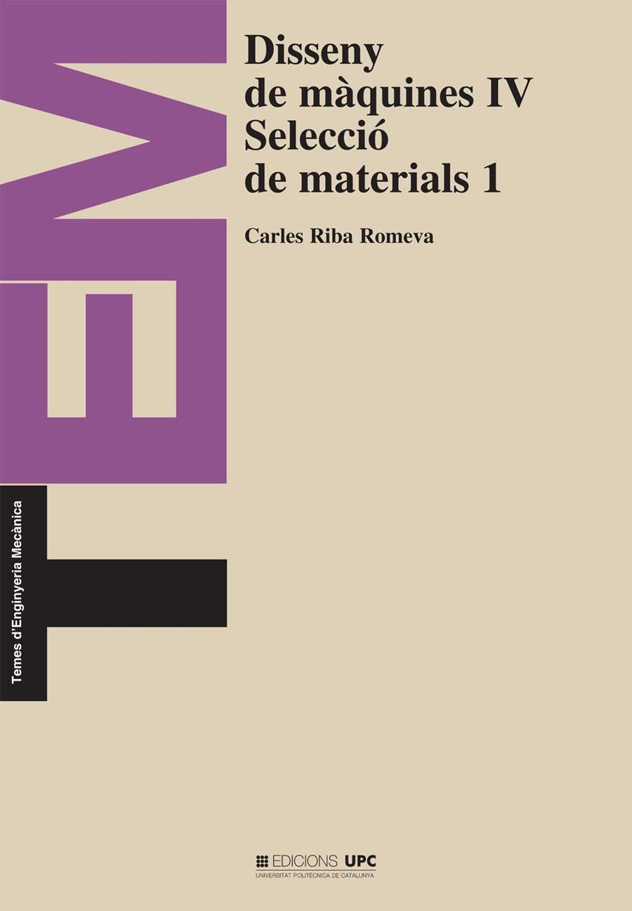 DISSENY DE MAQUINES IV SELECCIO DE MATERIALS-1 | 9788483012611 | RIBA, CARLES | Llibreria Geli - Llibreria Online de Girona - Comprar llibres en català i castellà