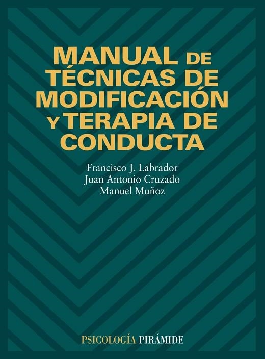 MANUAL DE TECNICAS DE MODIFICACION Y TERAPIA DE CONDUCTA | 9788436813746 | LABRADOR,FRANCISCO J | Libreria Geli - Librería Online de Girona - Comprar libros en catalán y castellano