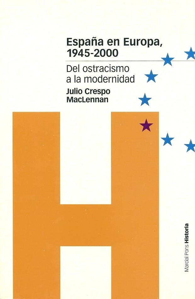 ESPAÑA EN EUROPA,1945-2000.DEL OSTRACISMO A LA MODERNIDAD | 9788495379672 | CRESPO,JULIO | Llibreria Geli - Llibreria Online de Girona - Comprar llibres en català i castellà