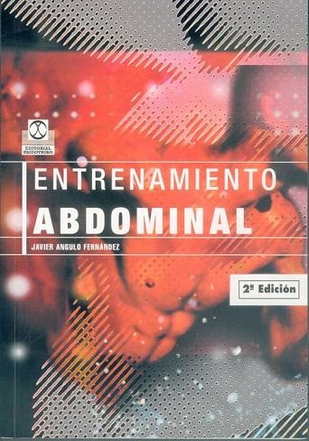 ENTRENAMIENTOS ABDOMINAL | 9788480194419 | ANGULO FERNANDEZ,JAVIER | Llibreria Geli - Llibreria Online de Girona - Comprar llibres en català i castellà