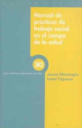 MANUAL DE PRACTICAS DE TRABAJO SOCIAL EN EL CAMPO DE LA SALUD | 9788432310041 | MONDRAGON,JASONE | Llibreria Geli - Llibreria Online de Girona - Comprar llibres en català i castellà