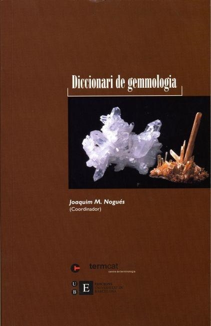 DICCIONARI DE GEMMOLOGIA | 9788483381069 | NOGUES,JOAQUIM M | Llibreria Geli - Llibreria Online de Girona - Comprar llibres en català i castellà