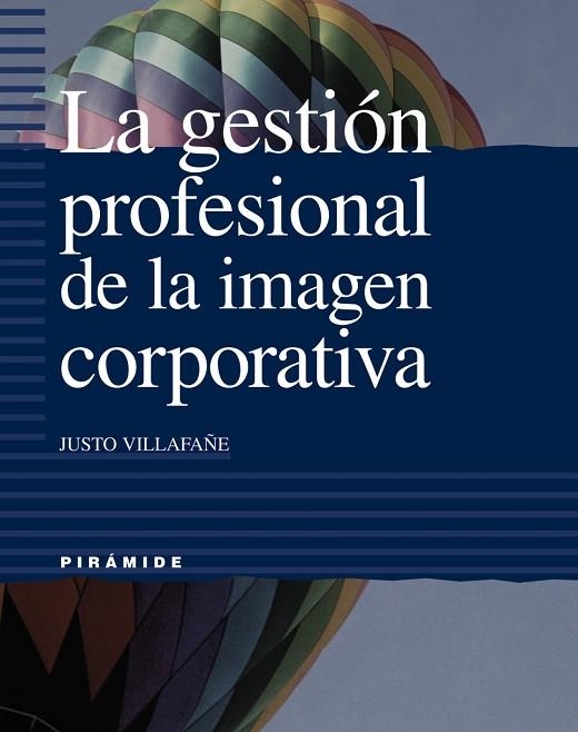 LA GESTION PROFESIONAL DE LA IMAGEN CORPORATIVA | 9788436813845 | VILLAFAÑE,JUSTO | Llibreria Geli - Llibreria Online de Girona - Comprar llibres en català i castellà