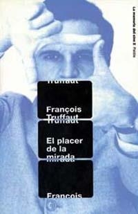 EL PLACER DE LA MIRADA | 9788449307522 | TRUFFAUT,FRANÇOIS | Llibreria Geli - Llibreria Online de Girona - Comprar llibres en català i castellà