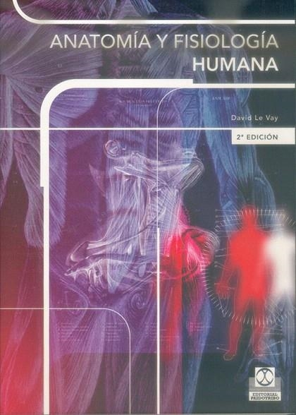 ANATOMIA Y FISIOLOGIA HUMANA | 9788480194136 | LE VAY,DAVID | Llibreria Geli - Llibreria Online de Girona - Comprar llibres en català i castellà