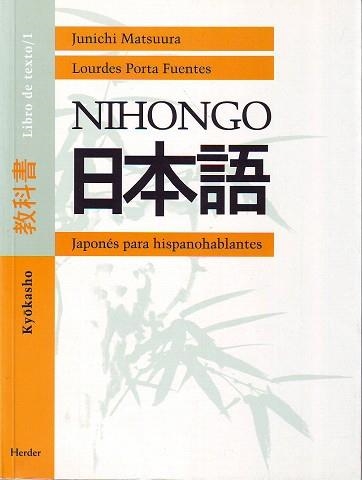 NIHONGO,JAPONES PARA HISPANOHABLANTES | 9788425420511 | MATSUURA,JUNICHI/PORTA,LOURDES | Llibreria Geli - Llibreria Online de Girona - Comprar llibres en català i castellà