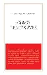 COMO LENTAS AVES | 9788495786494 | GARCIA MORALES,VLADIMIR | Libreria Geli - Librería Online de Girona - Comprar libros en catalán y castellano