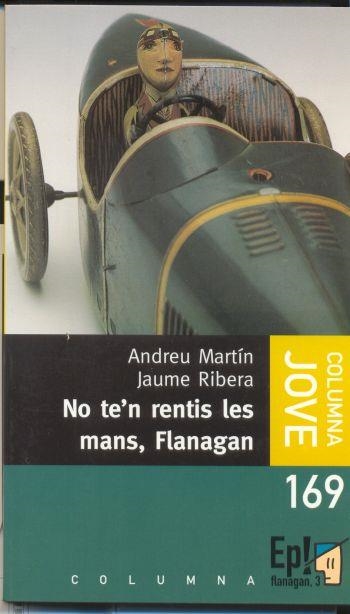 NO TE'N RENTIS LES MANS,FLANAGAN | 9788483009130 | MARTIN,ANDREU/RIBERA,JAUME | Llibreria Geli - Llibreria Online de Girona - Comprar llibres en català i castellà