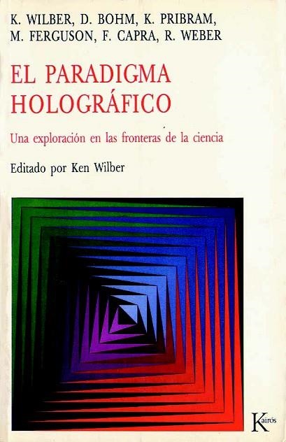 EL PARADIGMA HOLOGRAFICO.UNA EXPLORACION EN LAS FRONTERAS DE LA CIENCIA | 9788472451735 | WILBER,K. Y OTROS | Llibreria Geli - Llibreria Online de Girona - Comprar llibres en català i castellà