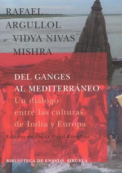 DEL GANGES AL MEDITERRANEO.UN DIALOGO ENTRE LAS CULTURAS... | 9788478447527 | ARGULLOL,RAFAEL | Llibreria Geli - Llibreria Online de Girona - Comprar llibres en català i castellà