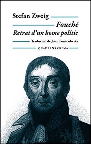 FOUCHE.RETRAT D'UN HOME POLITIC | 9788477274124 | ZWEIG,STEFAN | Llibreria Geli - Llibreria Online de Girona - Comprar llibres en català i castellà