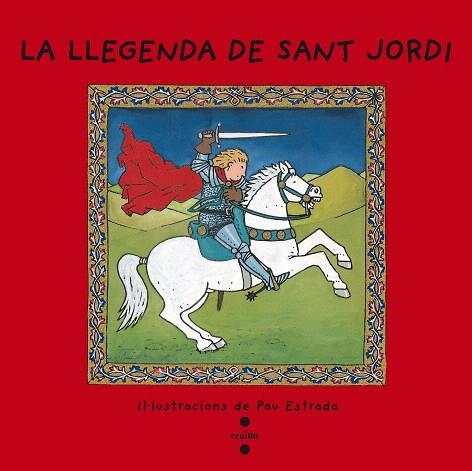 LA LLEGENDA DE SANT JORDI | 9788482868394 | ESTRADA,PAU | Llibreria Geli - Llibreria Online de Girona - Comprar llibres en català i castellà