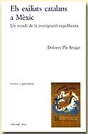 ELS EXILIATS CATALANS A MÈXIC | 9788486574826 | PLA,DOLORES | Llibreria Geli - Llibreria Online de Girona - Comprar llibres en català i castellà