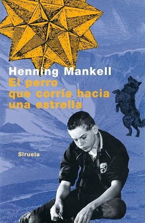 EL PERRO QUE CORRIA HACIA UNA ESTRELLA | 9788478444977 | MANKELL,HENNING | Llibreria Geli - Llibreria Online de Girona - Comprar llibres en català i castellà