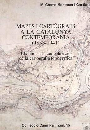 MAPES I CARTOGRAFS A LA CATALUNYA CONTEMPORANIA | 9788423206179 | MONTANER I GARCIA,M.CARME | Llibreria Geli - Llibreria Online de Girona - Comprar llibres en català i castellà