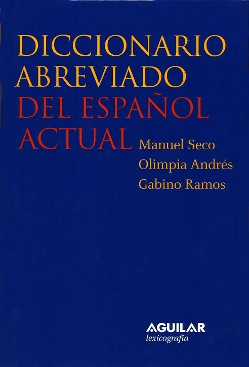 DICCIONARIO ABREVIADO DEL ESPAÑOL ACTUAL | 9788429466287 | SECO,MANUEL | Libreria Geli - Librería Online de Girona - Comprar libros en catalán y castellano