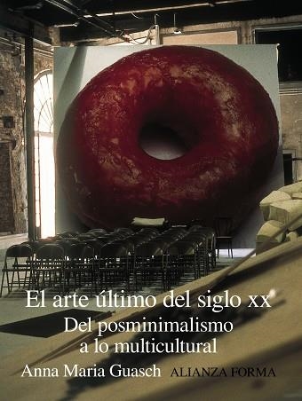 EL ARTE ULTIMO DEL SIGLO XX.DEL POSMINIMALISMO A LO... | 9788420644455 | GUASCH,ANNA MARIA | Llibreria Geli - Llibreria Online de Girona - Comprar llibres en català i castellà