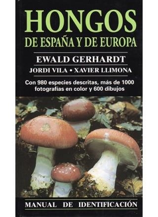 HONGOS DE ESPAÑA Y DE EUROPA | 9788428211208 | GERHARDT,EWALD/VILA,JORDI/LLIMONA,XAVIER | Llibreria Geli - Llibreria Online de Girona - Comprar llibres en català i castellà