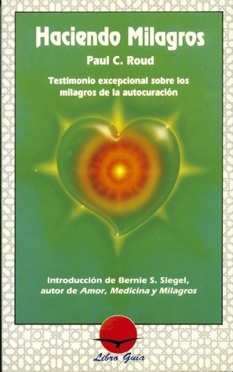 HACIENDO MILAGROS.TESTIMONIO EXCEPCIONAL SOBRE... | 9788487476358 | ROUD,PAUL C. | Llibreria Geli - Llibreria Online de Girona - Comprar llibres en català i castellà