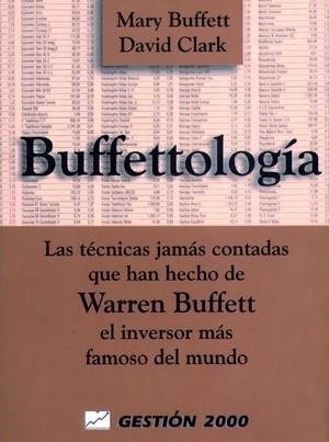 BUFFETTOLOGIA.LAS TECNICAS JAMAS CONTADAS QUE... | 9788480885508 | BUFFETT,MARY/CLARK,DAVID | Llibreria Geli - Llibreria Online de Girona - Comprar llibres en català i castellà