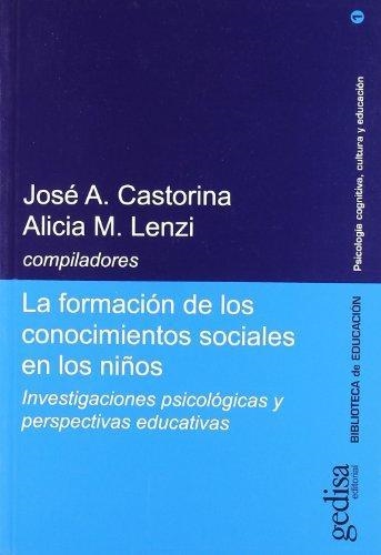 LA FORMACION DE LOS CONOCIMIENTOS SOCIALES EN LOS NIÑOS | 9788474328226 | CASTORINA,J.A./LENZI,A. | Llibreria Geli - Llibreria Online de Girona - Comprar llibres en català i castellà