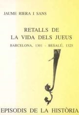 RETALLS DE LA VIDA DELS JUEUS.BARCELONA1301 - BESALU 1325 | 9788423206261 | RIERA,JAUME | Llibreria Geli - Llibreria Online de Girona - Comprar llibres en català i castellà