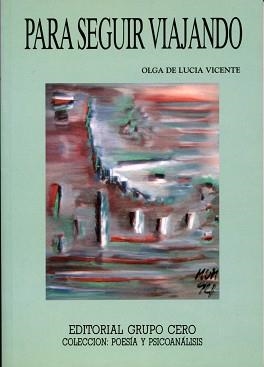 PARA SEGUIR VIAJANDO | 9788485498703 | DE LUCIA VICENTE,OLGA | Llibreria Geli - Llibreria Online de Girona - Comprar llibres en català i castellà