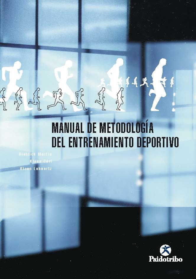 MANUAL DE METODOLOGIA DEL ENTRENAMIENTO DEPORTIVO | 9788480195195 | MARTIN,D./CARL,K./LEHNERTZ,K. | Llibreria Geli - Llibreria Online de Girona - Comprar llibres en català i castellà