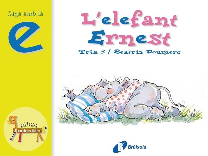 L'ELEFANT ERNEST(JUGA AMB LA E) | 9788483041826 | DOUMERC,BEATRIZ | Llibreria Geli - Llibreria Online de Girona - Comprar llibres en català i castellà