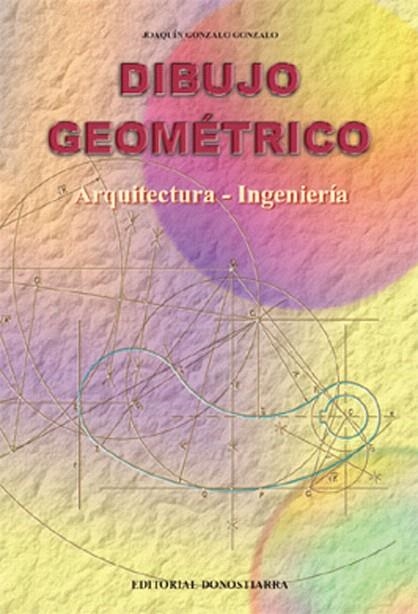 DIBUJO GEOMETRICO.ARQUITECTURA-INGENIERIA | 9788470632877 | GONZALO,JOAQUIN | Llibreria Geli - Llibreria Online de Girona - Comprar llibres en català i castellà