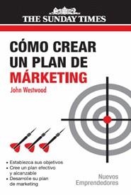 COMO CREAR UN PLAN DE MARKETING | 9788474328585 | WESTWOOD,JOHN | Llibreria Geli - Llibreria Online de Girona - Comprar llibres en català i castellà