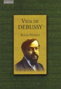 VIDA DE DEBUSSY | 9788483231852 | NICHOLS,ROGER | Llibreria Geli - Llibreria Online de Girona - Comprar llibres en català i castellà